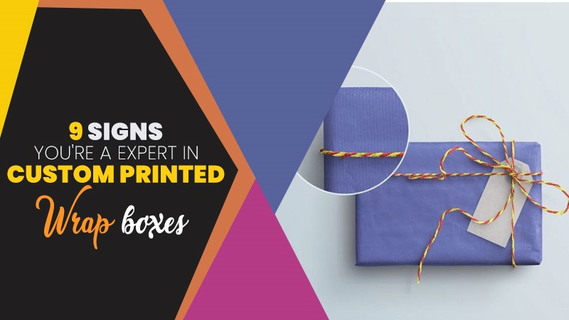 9 Signs You're A Expert In Custom Printed Wrap Boxes